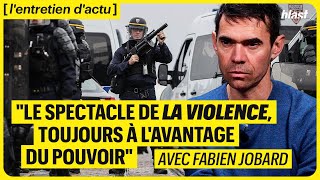 « LE SPECTACLE DE LA VIOLENCE, TOUJOURS À L'AVANTAGE DU POUVOIR »