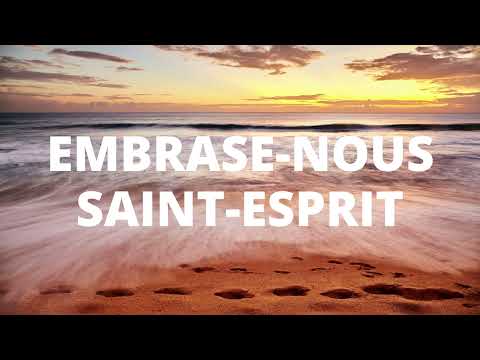 EMBRASE-NOUS SAINT-ESPRIT – Adoration au Piano