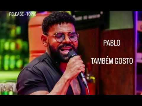 PABLO - FEAT SILFARLEY O REI DA SERESTA - NA HORA H ( TAMBÉM GOSTO ) MÚSICA NOVA DE 2024