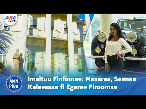 Imaltuu Finfinnee Masaraa Seenaa Kaleessaa Fi Egeree Firoomse