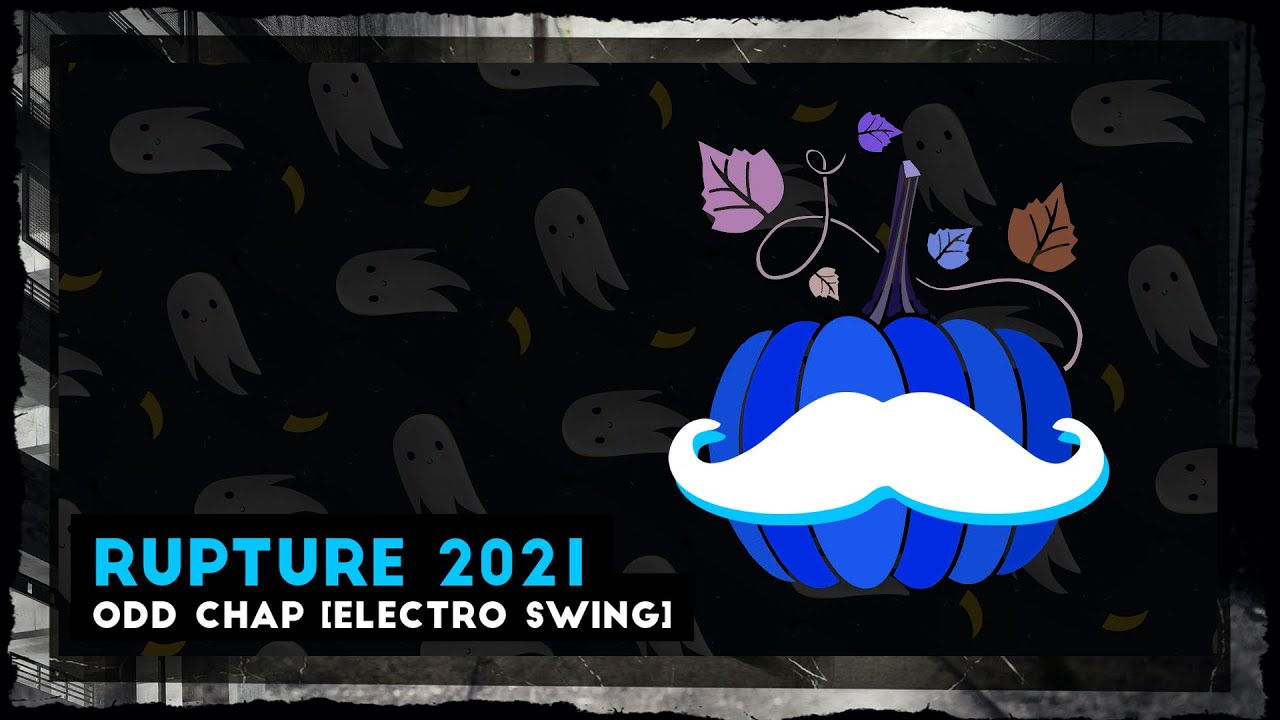 [Halloween Electro Swing] Odd Chap - Rupture (2021)