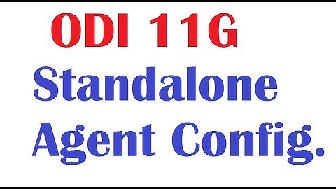 Oracle Data Integrator Standalone Agent Configuration in ODI 11g