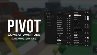 *OP* COMBAT WARRIORS SCRIPT 2026 (100% AUTO PARRY, KILL AURA, HITBOX EXPANDER) | PIVOT HUB