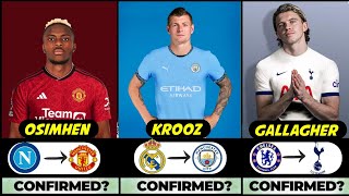 🚨 ALL LATEST CONFIRMED TRANSFER SUMMER AND RUMOURS 2024, 🔥 Victor Osimhen, Toni krooz, Gallagher✅️