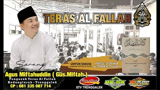 KAJIAN BARENG SELASA MALAM RABU BERSAMA GUS.MIFTAH DI TERAS AL-FALAH