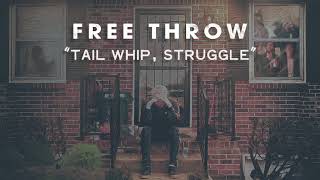 Video thumbnail of "Free Throw - "Tail Whip, Struggle" (official audio)"