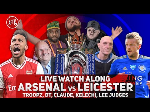 Arsenal v Leicester | Live Watch Along