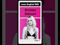 Learn English With Kristen Stewart