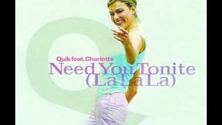 Quik Feat. Charlotte - Need You Tonite (La La La) (2000)