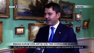 Bakan Kurum Kira Artışı İçin Yeni Düzenleme Olacak