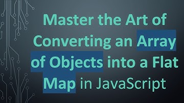 Master the Art of Converting an Array of Objects into a Flat Map in JavaScript