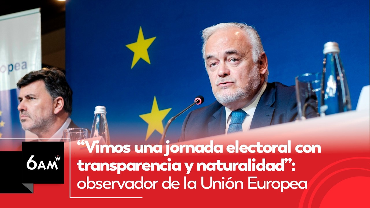Vimos una jornada electoral con transparencia y naturalidad: observador de la Unión Europea | 6AM W