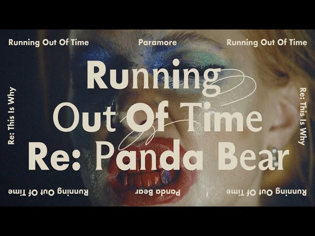 Paramore - Running Out Of Time (Re: Panda Bear) [Official Audio]