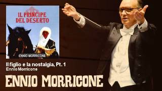 Ennio Morricone - Il figlio e la nostalgia, Pt. 1 - Il Principe Del Deserto (TV Movie 2011)