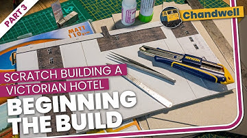 Beginning the Build: Scratch Building a Low Relief Victorian Hotel Part 3