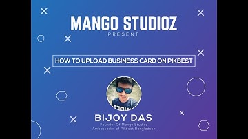 HOW TO UPLOAD BUSINESS CARD ON PIKBEST.COM | Pikbest Tutorial | Mango Studioz Official