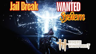 What REALLY Happens When You're JAILED in Where Winds Meet? (Full Wanted & Jailbreak System)
