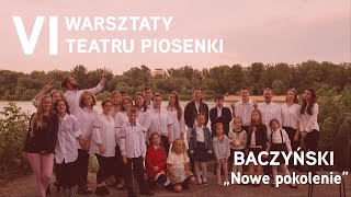 Vi Warsztaty Teatru Piosenki - Baczyński Nowe Pokolenie