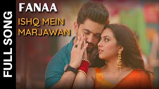 Fanaa - Ishq Mein Marjawan Full Song