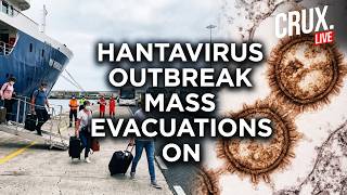 BREAKING LIVE | Hantavirus Cruise Ship Outbreak | Mass Evacuation From MV Hondius | Crux