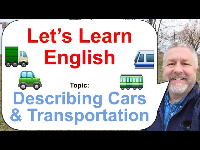 Video: Let's Learn English! Topic: Describing Cars and Transportation 🚈🚃🚙