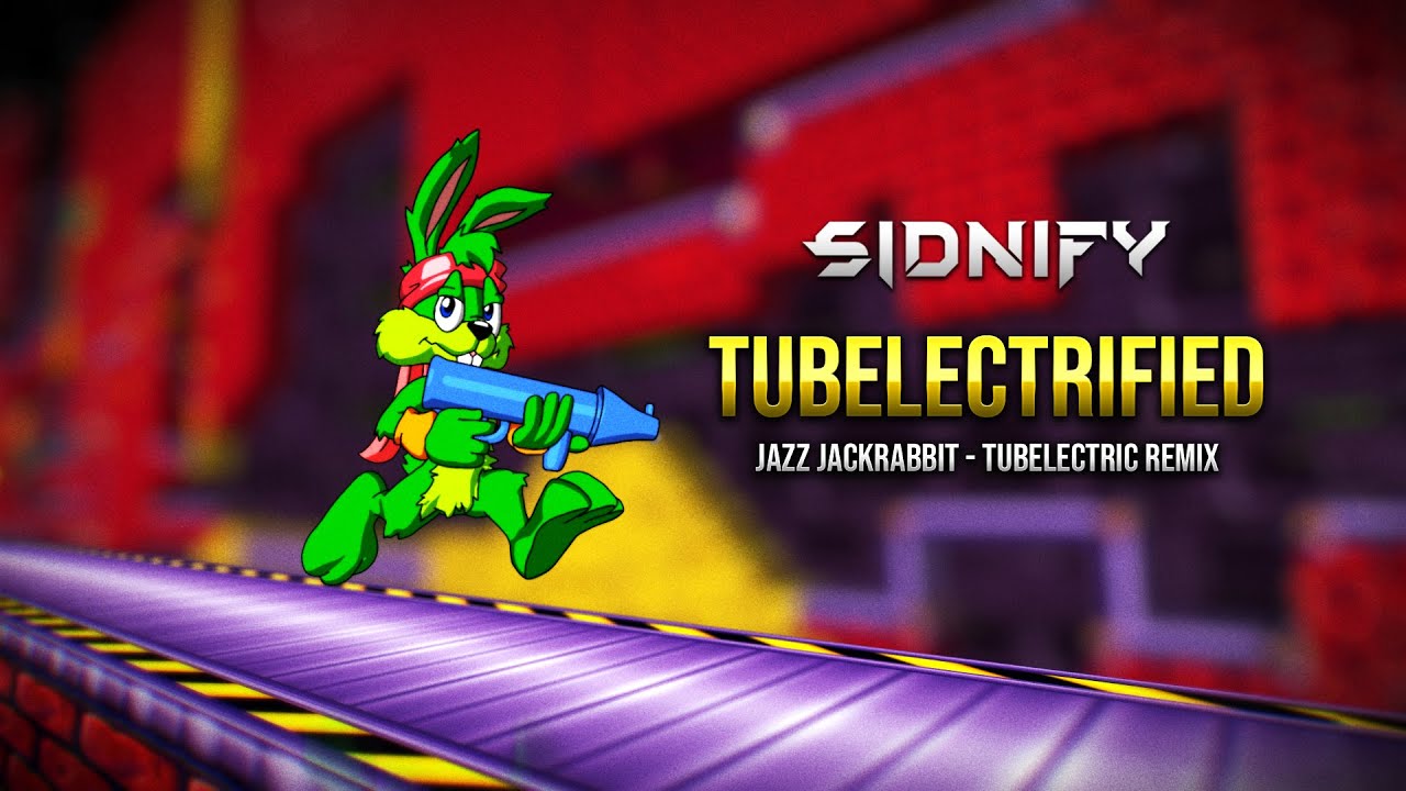 Jazz Jackrabbit - Tubelectric Remix // Tubelectrified [SIDNIFY ...