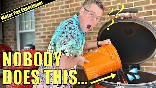 THIS Kamado Joe water pan test PROVES we're ALL WRONG about water pans in Kamado's