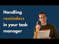 Handling reminders in a task manager like OmniFocus or Things 3