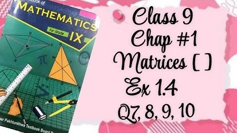 📚Class 9 Math | Chapter 1 Matrices | Matrix Multiplication | Exercise 1.4 Q7,8,9,10 Full Solution