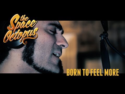 The Space Octopus - Born to Feel More (Official Music Video)