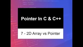7 - 2D Array vs Double Pointer