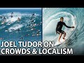 Joel tudor discusses overcrowding etiquette and localism in surfing  surf splendor podcast