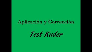 Aplicación y Corrección  del Test KUDER