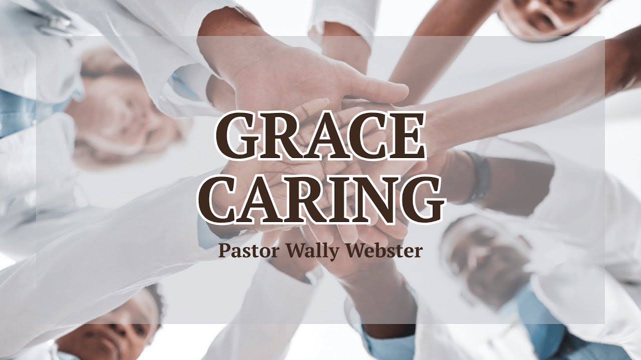 10/19/25 | Grace Caring | Pastor Wally Webster + Pastor Appreciation