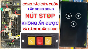 Lỗi Nút STOP Không Hoạt Động Khi Lắp Song Song Công Tắc Cửa Cuốn Hunonic Với Công Tắc Cơ NC - Xử Lý?