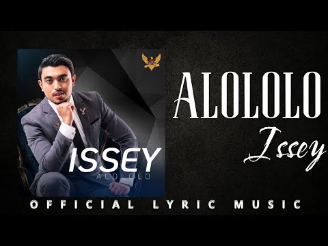 Issey - Alololo | Official Lyric Music