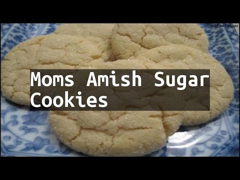 Recipe Moms Amish Sugar Cookies