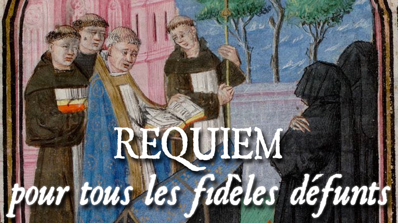 Requiem pour tous les fidèles défunts REQUIEM ÆTERNAM DONA EIS DOMINE