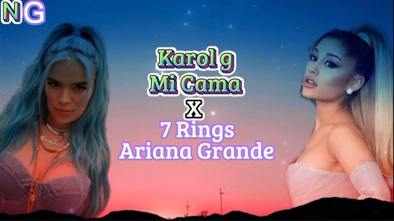 Mi Cama x 7 Rings | Karol G and Ariana Grande | Lyrics/Letra