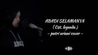 Download lagu Abadi selamanya - ost. legenda || putri ariani cover || lagu viral tiktok || lirik lagu indonesia