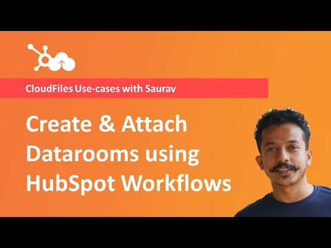 Create & attach dataroom to HubSpot record using Workflows | CloudFiles Use-cases with Saurav