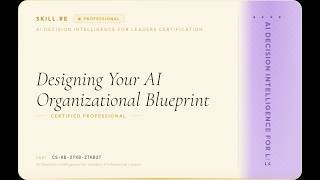 AI Decision Intelligence for Leaders: Designing Your AI Organizational Blueprint