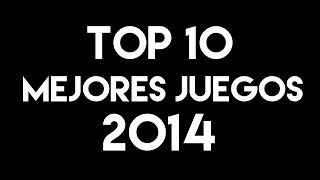 TOP 10 - MEJORES JUEGOS DE 2014