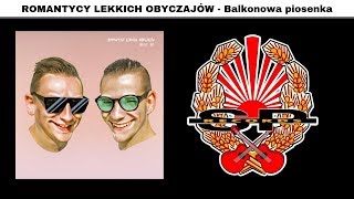 Vignette de la vidéo "ROMANTYCY LEKKICH OBYCZAJÓW - Balkonowa piosenka [OFFICIAL AUDIO]"