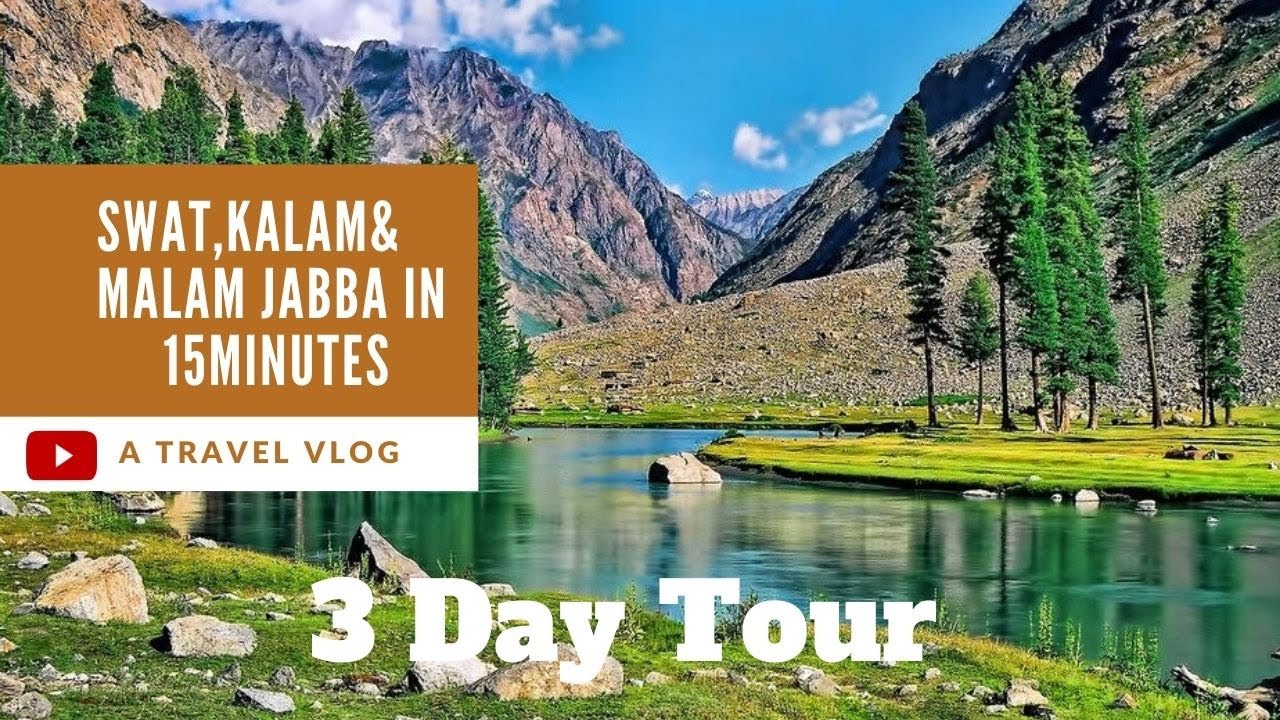 SWAT KALAM AND MALAM JABBA, 3day tour 2022, bahrain, mohodand lake, pearl continental,