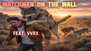 Watchmen on the wall-(feat. VVRX)[OFFICIAL LYRICAL RELEASE]