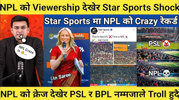 NPL Opening मैचको Live Viewership देखेर Star Sports हैरान 😱 | NPL Craze काे अगाडी PSL नमज्जाले Troll