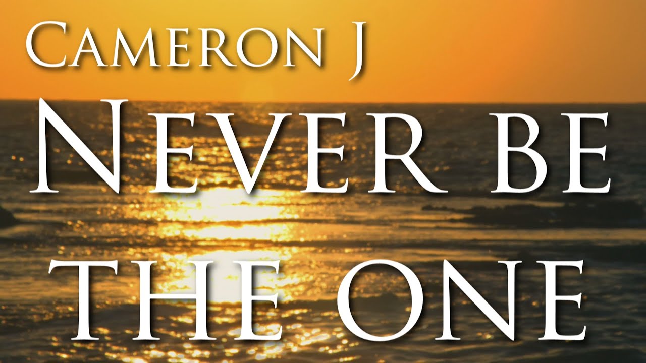 Cameron J - Never Be The One (Lyric Video) | Random Structure TV - YouTube