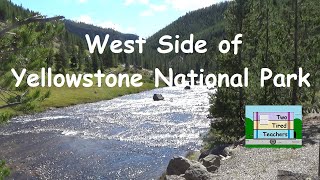 West Side of Yellowstone National Park by Two Tired Teachers 551 views 3 months ago 21 minutes