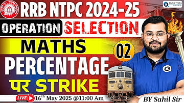 RRB NTPC 2024-25 | Maths - Percentage | Operation Selection | NTPC Maths Classes by Sahil Sir
